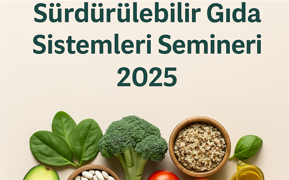 2025–2026 Akademik Yılı Sürdürülebilir Gıda Sistemleri Semineri Gerçekleştirildi